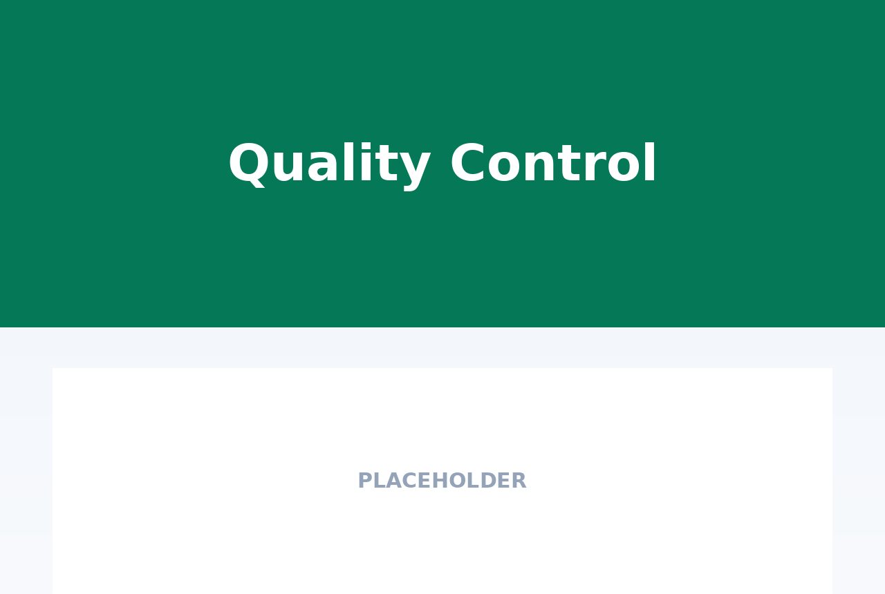 Quality Control - Standards agreed in writing, then checked against those same